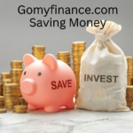 Gomyfinance.com Saving Money
