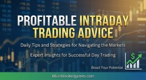 Profitable Intraday Trading Advice 66unblockedgames.com